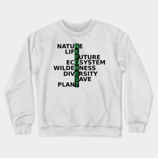 reforestation, reforest is the future for mother earth Crewneck Sweatshirt